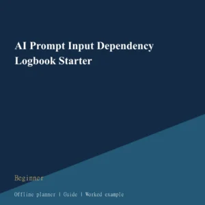 AI Prompt Input Dependency Logbook Starter cover